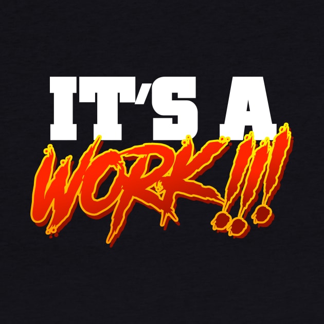 It's a WORK!!! by C E Richards